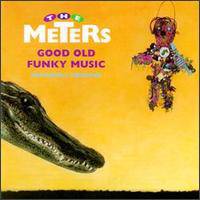 The Meters : Good Old Funky Music